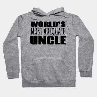 World's Most Adequate Uncle Hoodie